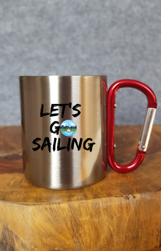 Lets go sailing - Personalisierbare Tasse - Geschenk - Karabinerhaken - Reisen - Wandern - Klettern - Natur - Outdoor - Camping - segeln