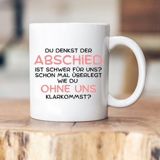 Abschied Tasse - Geschenk zum Abschied von Kollegin/Kollege
