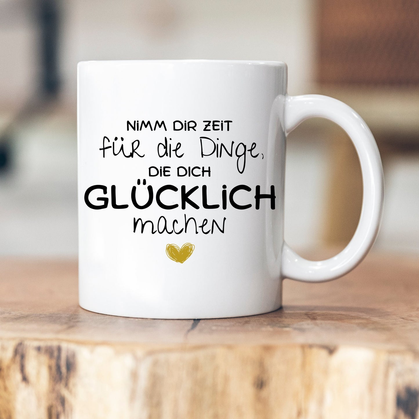 Tasse mit Spruch - Nimm Dir Zeit für die Dinge, die Dich glücklich machen - personalisierte Tasse
