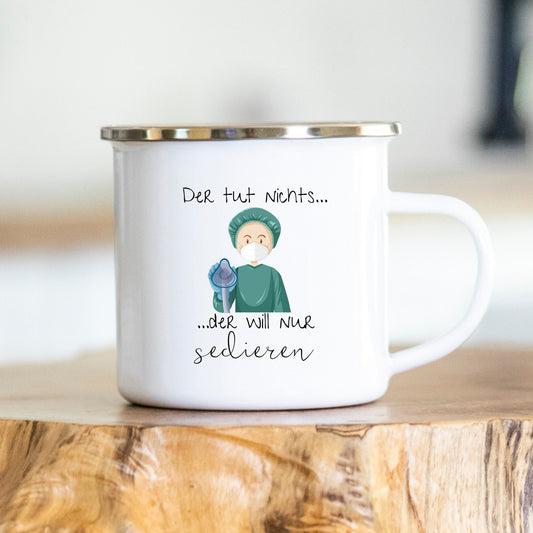 Der tut nichts... der will nur sedieren - Anästhesisten-Tasse
