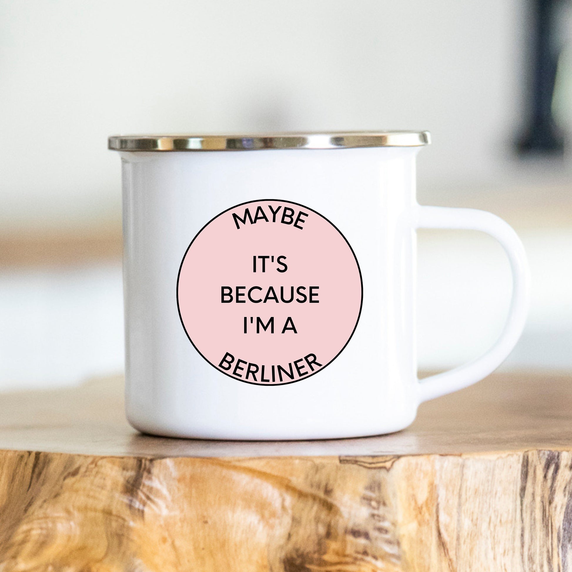 Maybe it's because I'm a Berliner Tasse