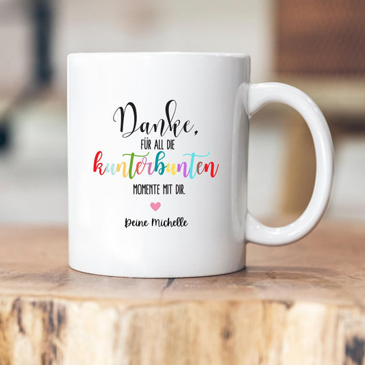 Danke für die kunterbunten Momente mit Dir - personalisierte Tasse